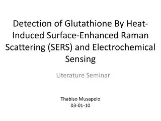 Detection of Glutathione By Heat-Induced Surface-Enhanced Raman Scattering (SERS) and Electrochemical Sensing