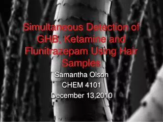Simultaneous Detection of GHB, Ketamine and Flunitrazepam Using Hair Samples