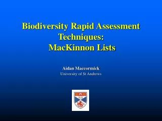 Biodiversity Rapid Assessment Techniques: 	MacKinnon Lists	 Aidan Maccormick University of St Andrews