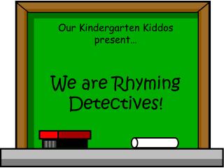 We are Rhyming Detectives!