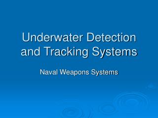 Underwater Detection and Tracking Systems