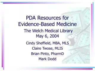 PDA Resources for Evidence-Based Medicine The Welch Medical Library May 6, 2004