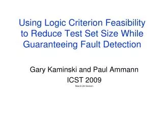 Using Logic Criterion Feasibility to Reduce Test Set Size While Guaranteeing Fault Detection