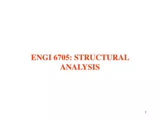 ENGI 6705: STRUCTURAL ANALYSIS