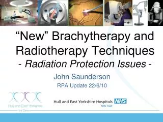 “New” Brachytherapy and Radiotherapy Techniques - Radiation Protection Issues -