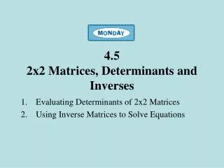 4.5 2x2 Matrices, Determinants and Inverses