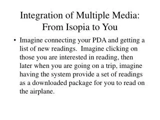 Integration of Multiple Media: From Isopia to You