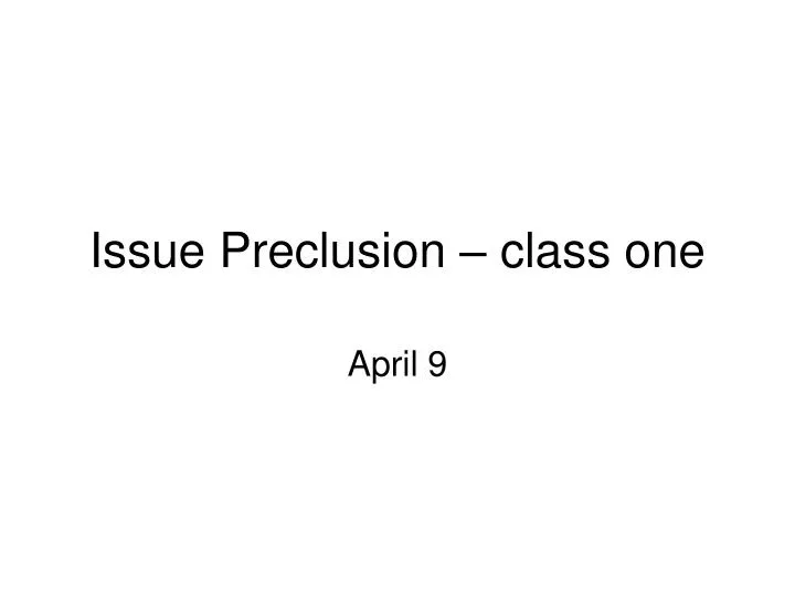 issue preclusion class one
