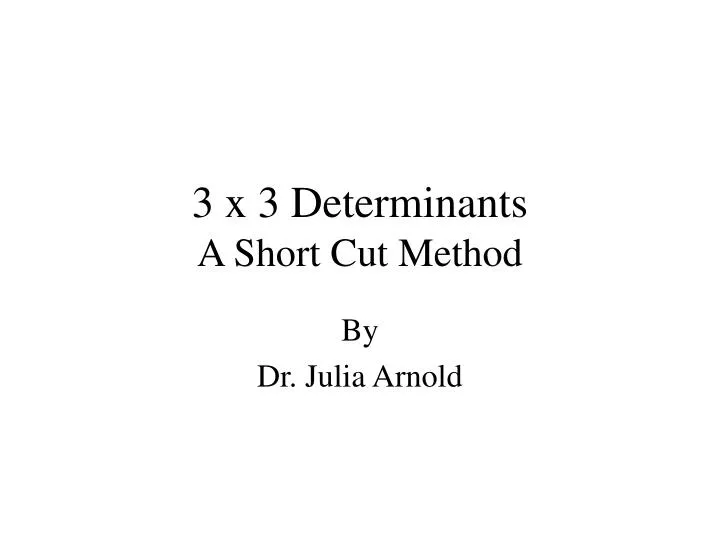 3 x 3 determinants a short cut method