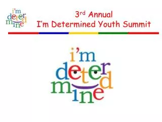 3 rd Annual I’m Determined Youth Summit