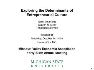 Exploring the Determinants of Entrepreneurial Culture Scott Loveridge Steven R. Miller Thasanee Satimon
