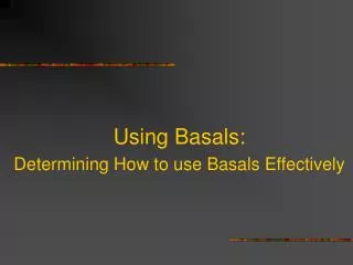 Using Basals: Determining How to use Basals Effectively