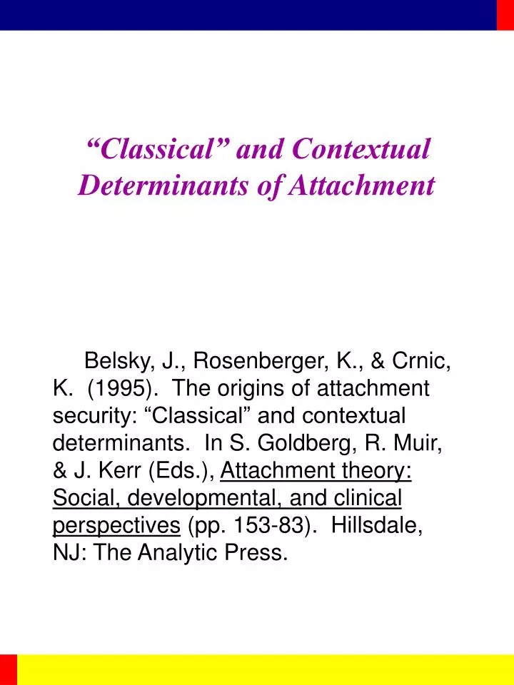 classical and contextual determinants of attachment