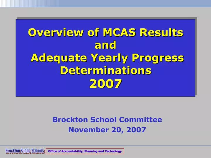 overview of mcas results and adequate yearly progress determinations 2007