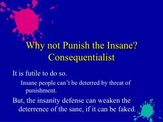 Why not Punish the Insane? Consequentialist