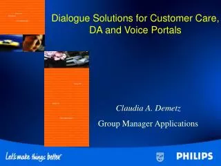 Dialogue Solutions for Customer Care, DA and Voice Portals