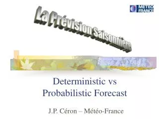 Deterministic vs Probabilistic Forecast