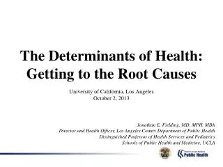 The Determinants of Health: Getting to the Root Causes