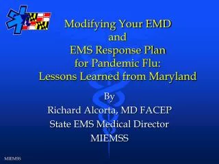 Modifying Your EMD and EMS Response Plan for Pandemic Flu: Lessons Learned from Maryland