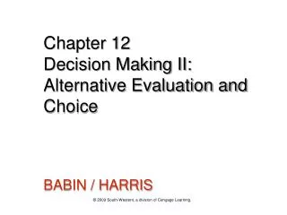 Chapter 12 Decision Making II: Alternative Evaluation and Choice