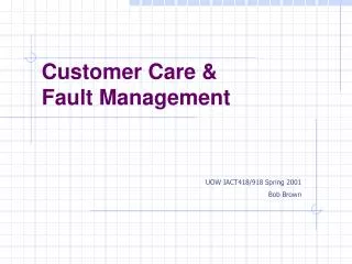 Customer Care &amp; Fault Management