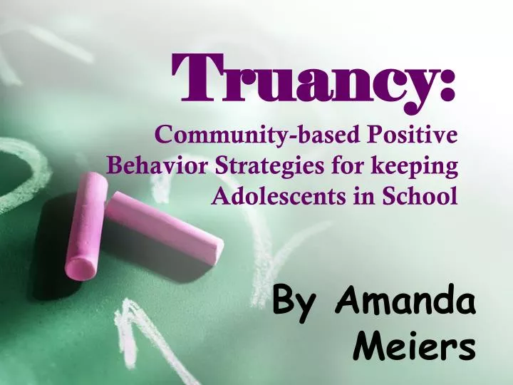 truancy community based positive behavior strategies for keeping adolescents in school