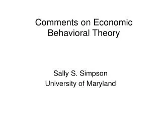 Comments on Economic Behavioral Theory