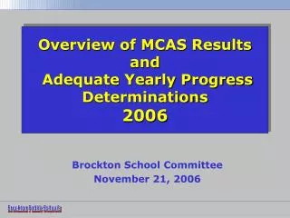 Overview of MCAS Results and Adequate Yearly Progress Determinations 2006