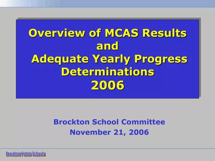 overview of mcas results and adequate yearly progress determinations 2006