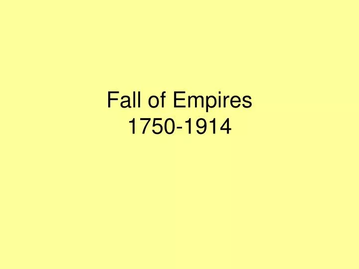 fall of empires 1750 1914