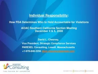 Individual Responsibility : How FDA Determines Who to Hold Accountable for Violations AOAC Southern California Section M