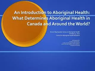 An Introduction to Aboriginal Health: What Determines Aboriginal Health in Canada and Around the World?