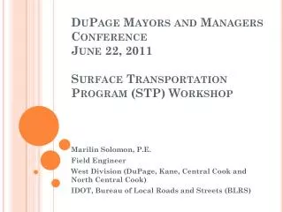 DuPage Mayors and Managers Conference June 22, 2011 Surface Transportation Program (STP) Workshop