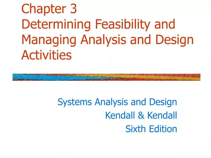 chapter 3 determining feasibility and managing analysis and design activities