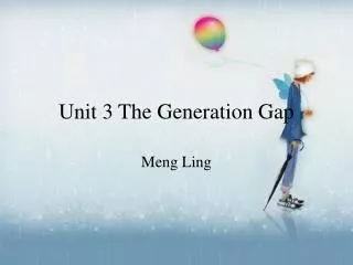 Unit 3 The Generation Gap