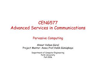 CENG577 Advanced Services in Communications Pervasive Computing
