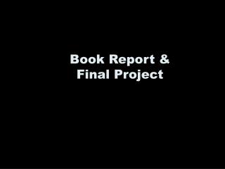 Book Report &amp; Final Project
