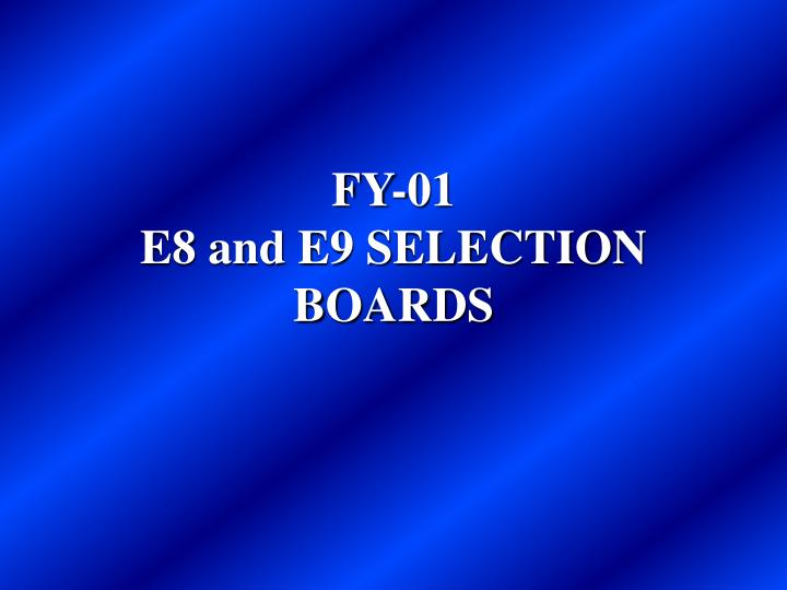fy 01 e8 and e9 selection boards