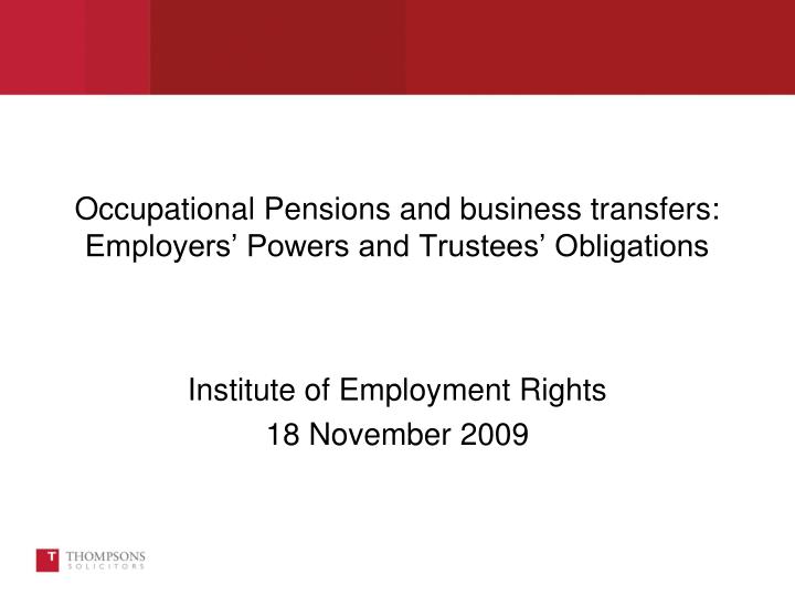 occupational pensions and business transfers employers powers and trustees obligations