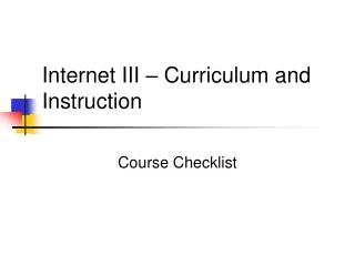 Internet III – Curriculum and Instruction