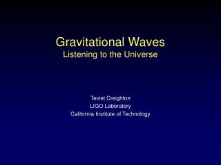 Gravitational Waves Listening to the Universe