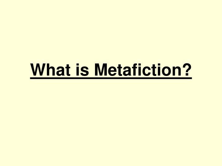 what is metafiction