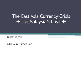 The East Asia Currency Crisis  The Malaysia’s Case 