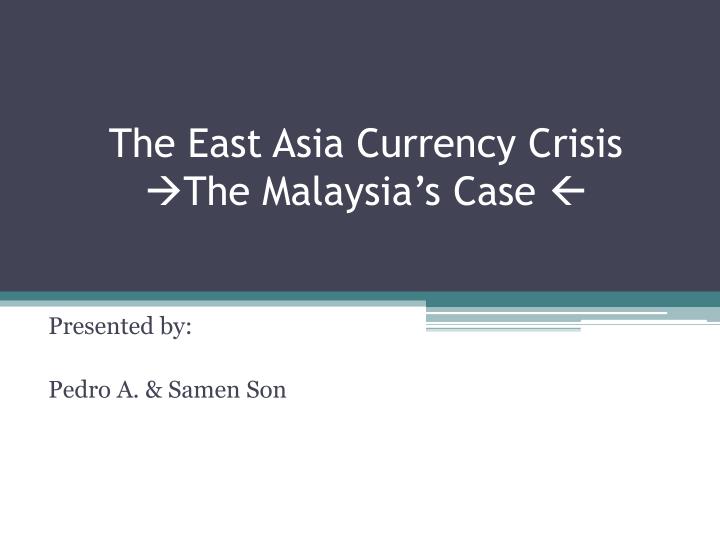 the east asia currency crisis the malaysia s case