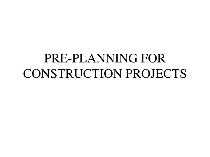 pre planning for construction projects