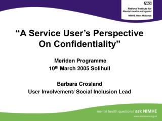 “A Service User’s Perspective On Confidentiality”