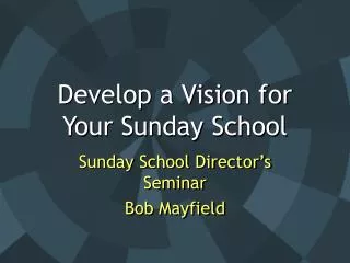 Develop a Vision for Your Sunday School