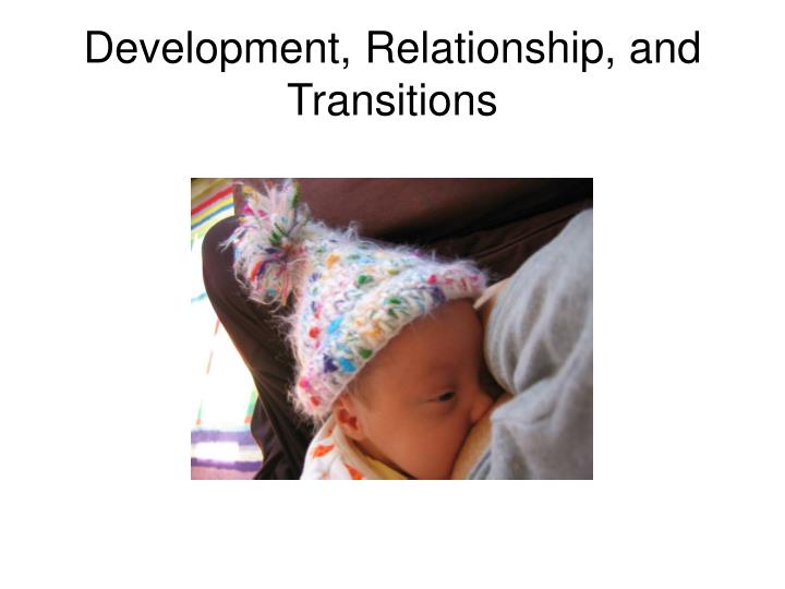 development relationship and transitions