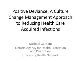 Positive Deviance: A Culture Change Management Approach to Reducing Health Care Acquired Infections