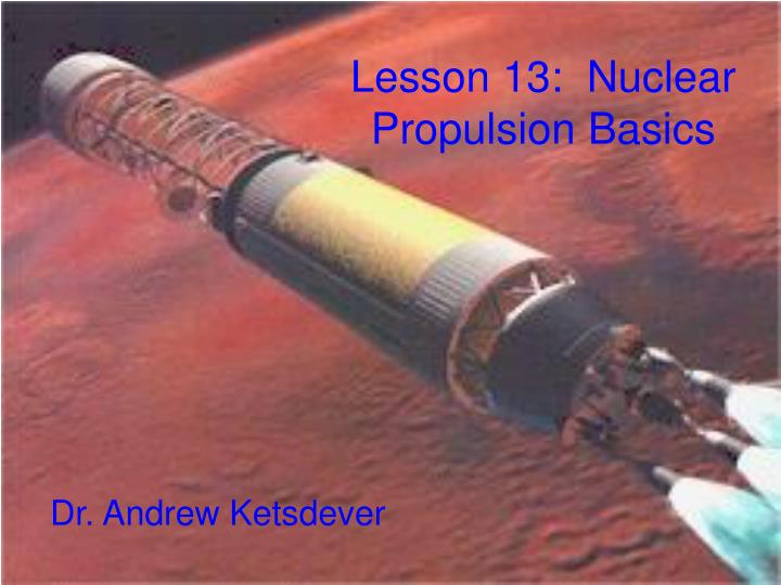 lesson 13 nuclear propulsion basics